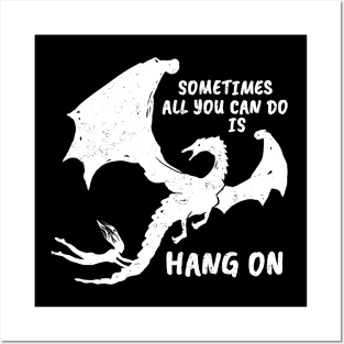 Sometimes all you can do is HANG ON (white version) Posters and Art